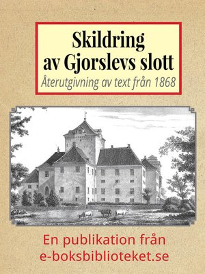 cover image of Skildring av Gjorslevs slott